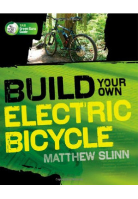 Build Your Own Electric Bicycle (TAB Green Guru Guides)