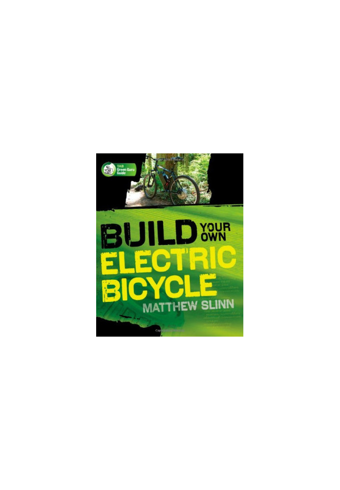 Build Your Own Electric Bicycle (TAB Green Guru Guides)