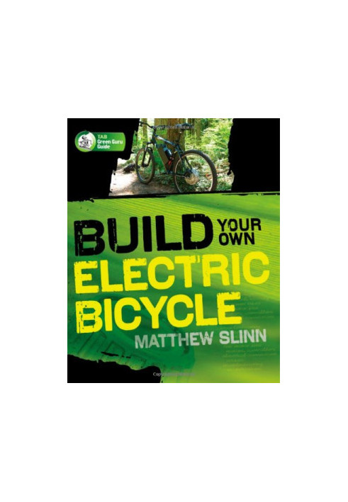 Build Your Own Electric Bicycle (TAB Green Guru Guides)