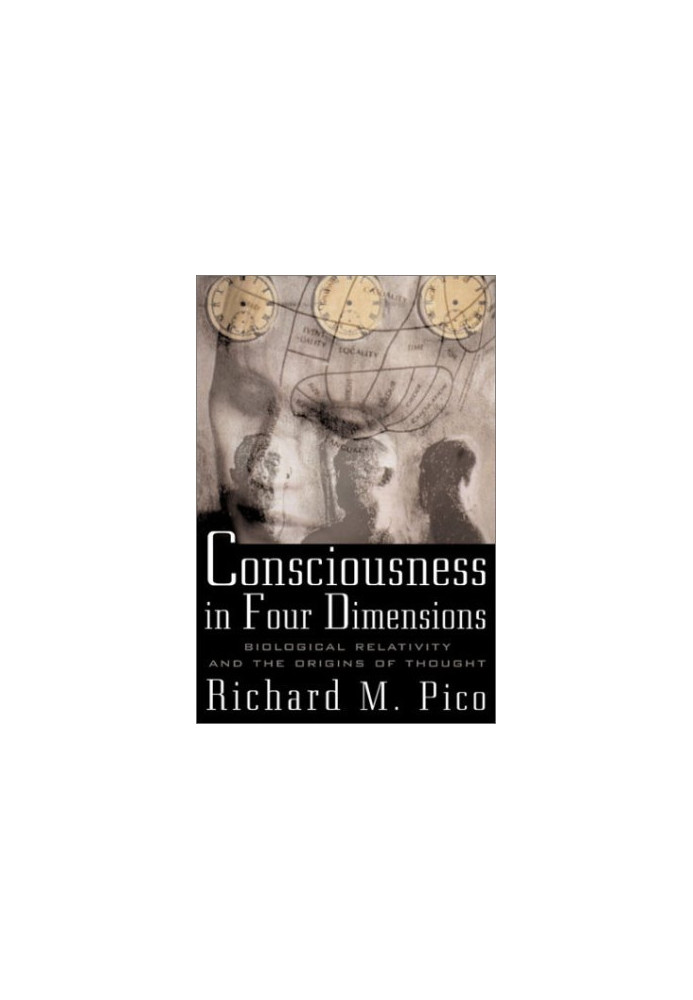 Consciousness In Four Dimensions: Biological Relativity and the Origins of Thought