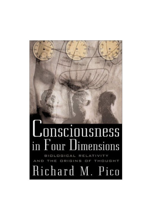 Consciousness In Four Dimensions: Biological Relativity and the Origins of Thought