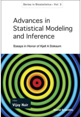 Advances in Statistical Modeling and Inference: Essays in Honor of Kjell a Doksum