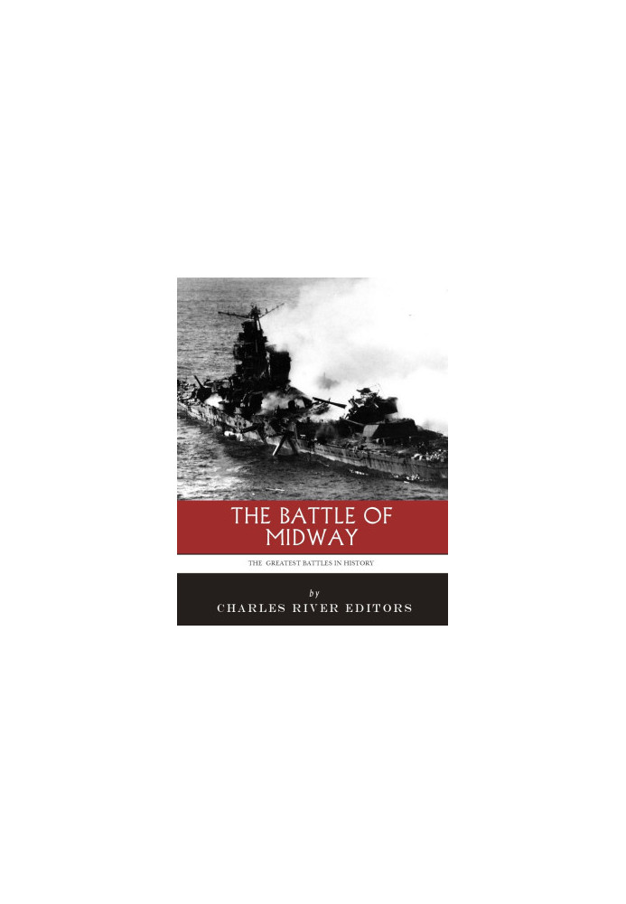 The Greatest Battles in History: The Battle of Midway