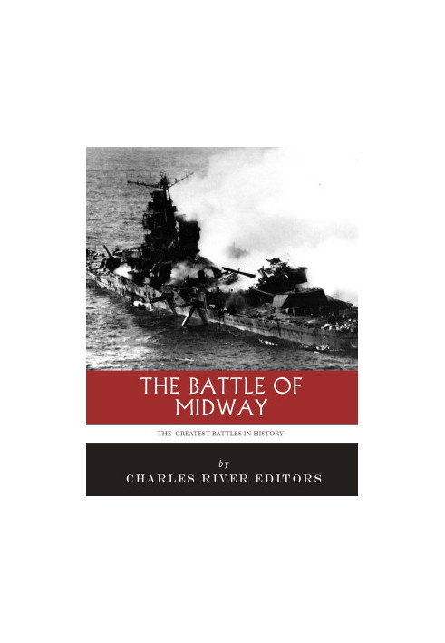 The Greatest Battles in History: The Battle of Midway