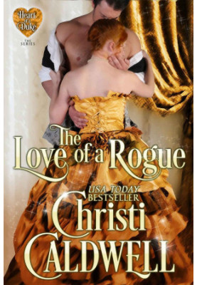 The Love of a Rogue: Vol. 3 of The Heart of a Duke