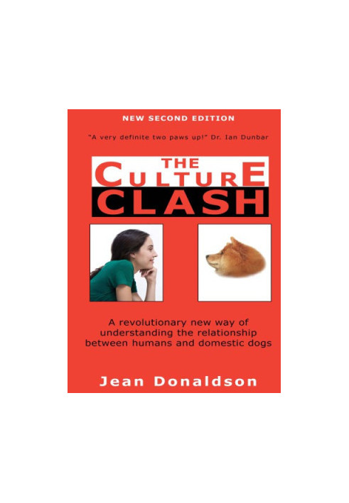 The Culture Clash: A New Way Of Understanding The Relationship Between Humans And Domestic Dogs