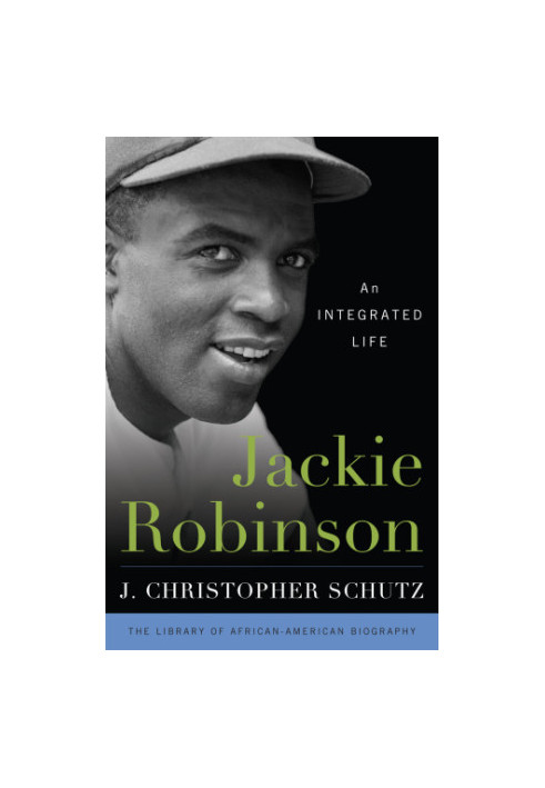 Jackie Robinson: an integrated life