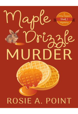 Maple Drizzle Murder (Milly Pepper Mystery 1)