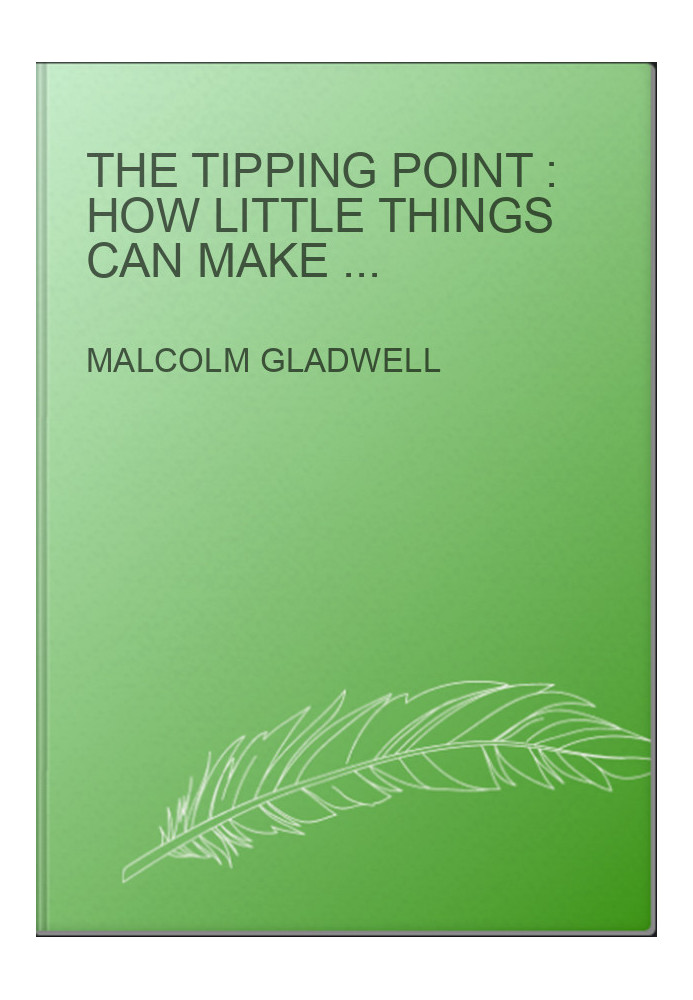 The tipping point : how little things can make a big difference