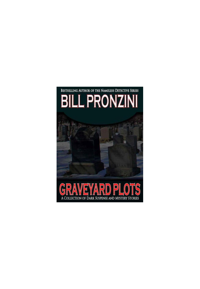 Graveyard Plots: The Best Short Stories of Bill Pronzini