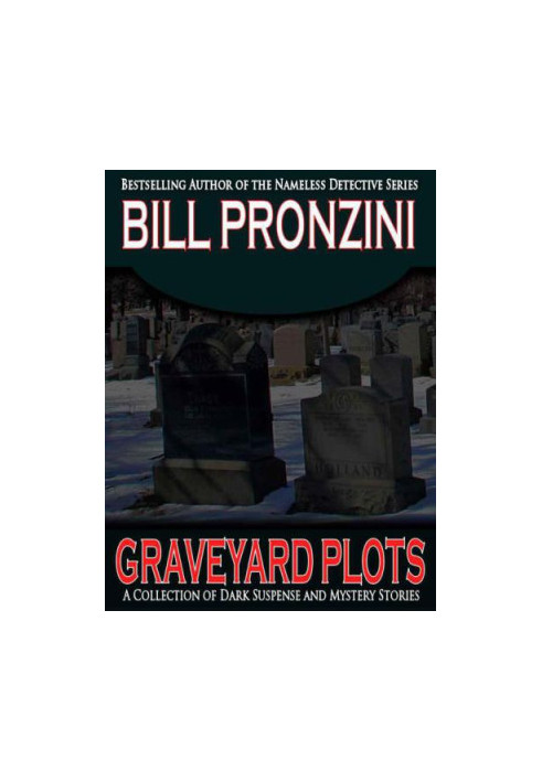 Graveyard Plots: The Best Short Stories of Bill Pronzini