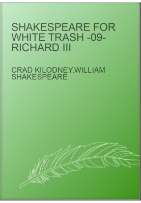 Shakespeare for White Trash -09- Richard III