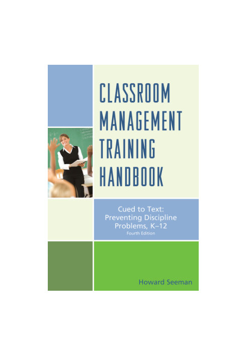 Classroom Management Training Handbook: Cued to Preventing Discipline Problems, K-12
