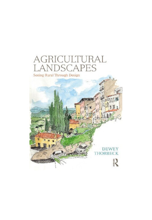 Agricultural Landscapes: Seeing Rural Through Design