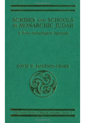 Scribes and Schools in Monarchic Judah - A Socio-Archeological Approach (The Social World of Biblical Antiquity Series, 9).