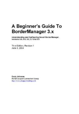 A Beginner?s Guide To BorderManager 3.x (Third Edition, Revision 1)
