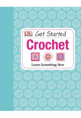 Get Started Crochet : Learn Something New