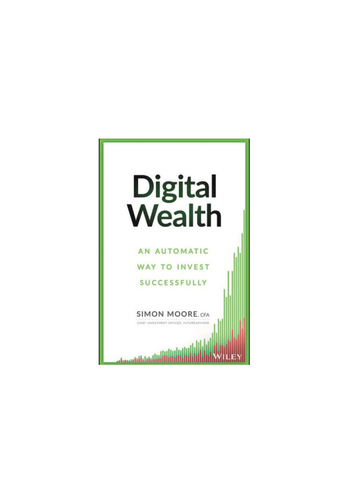 Digital Wealth: An Automatic Way to Invest Successfully