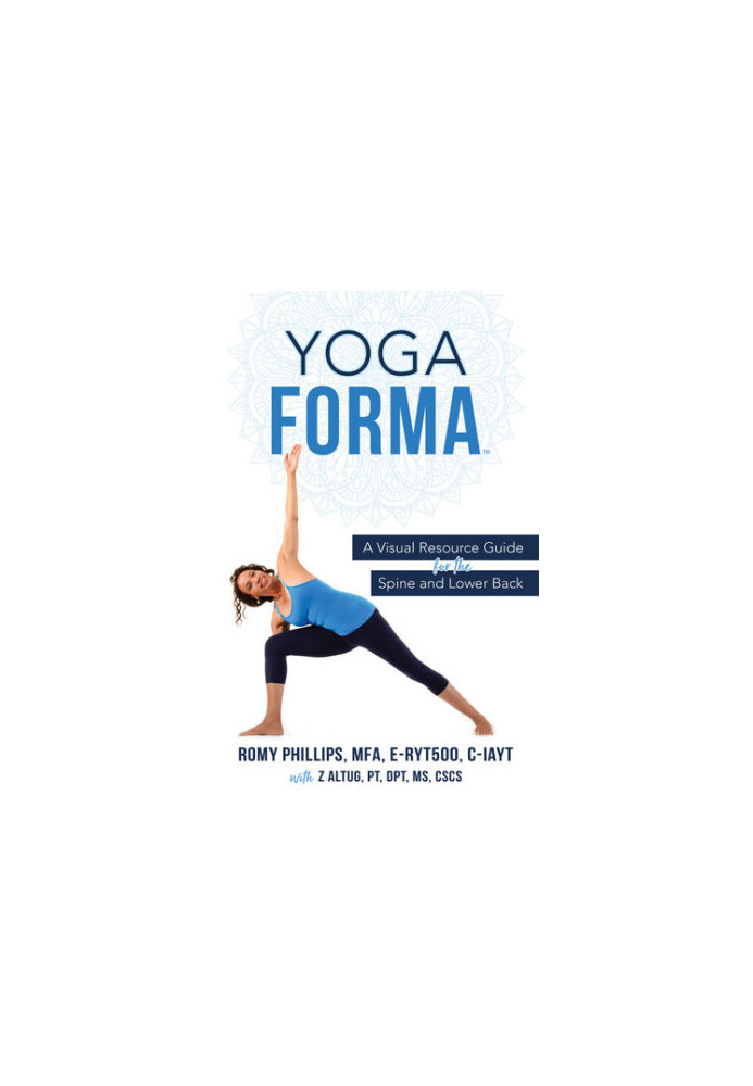 Yoga Forma: A Visual Resource Guide for the Spine and Lower Back