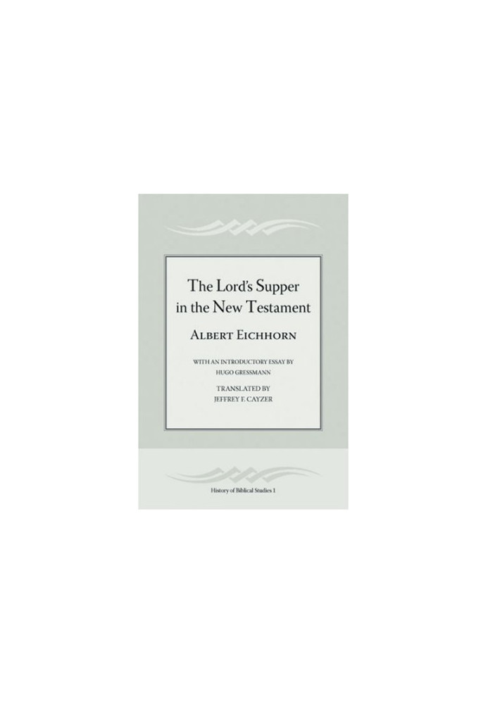 The Lord's Supper in the New Testament (History of Biblical Studies)