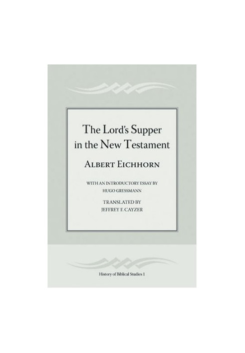 The Lord's Supper in the New Testament (History of Biblical Studies)