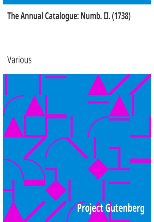 Щорічний каталог: Numb. II. (1738) Або новий і повний список усіх нових книг, нових видань книг, брошур тощо.