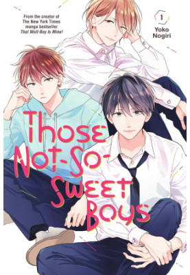 Those Not-So-Sweet Boys, Volume 1