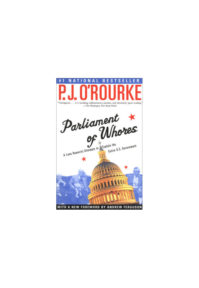 Parliament of whores: a lone humorist attempts to explain the entire U.S. government