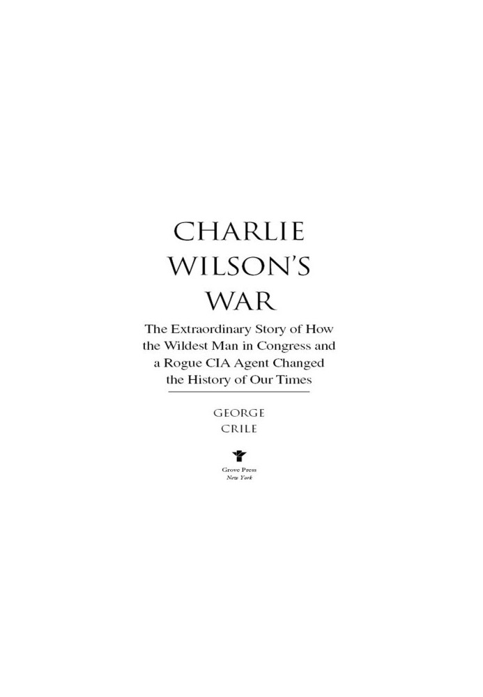 [Charlie Wilson's War 01] • The Extraordinary Story of the Largest Covert Operation in History