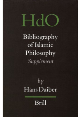 Bibliography of Islamic Philosophy (Handbook of Oriental Studies Handbuch Der Orientalistik)