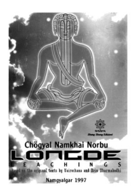 Longde Teachings: Based on the Original Texts by Vairochana and Dzin Dharmabodhi