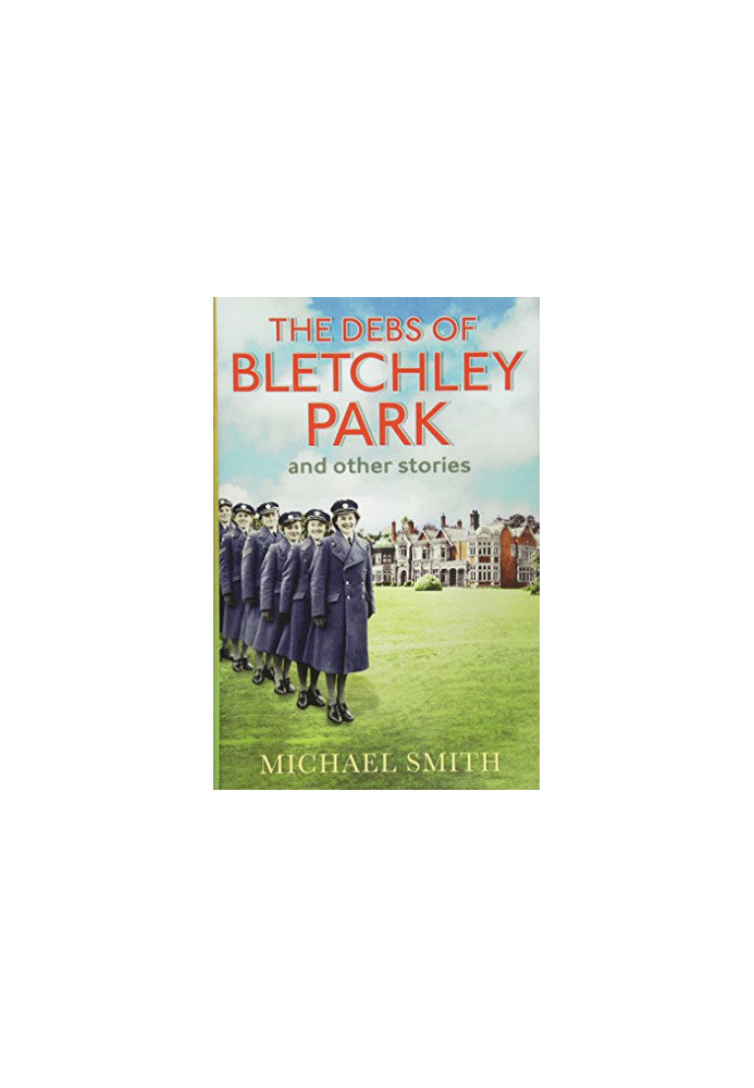 The Debs of Bletchley Park and other stories