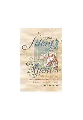 Silent music : medieval song and the construction of history in eighteenth-century Spain