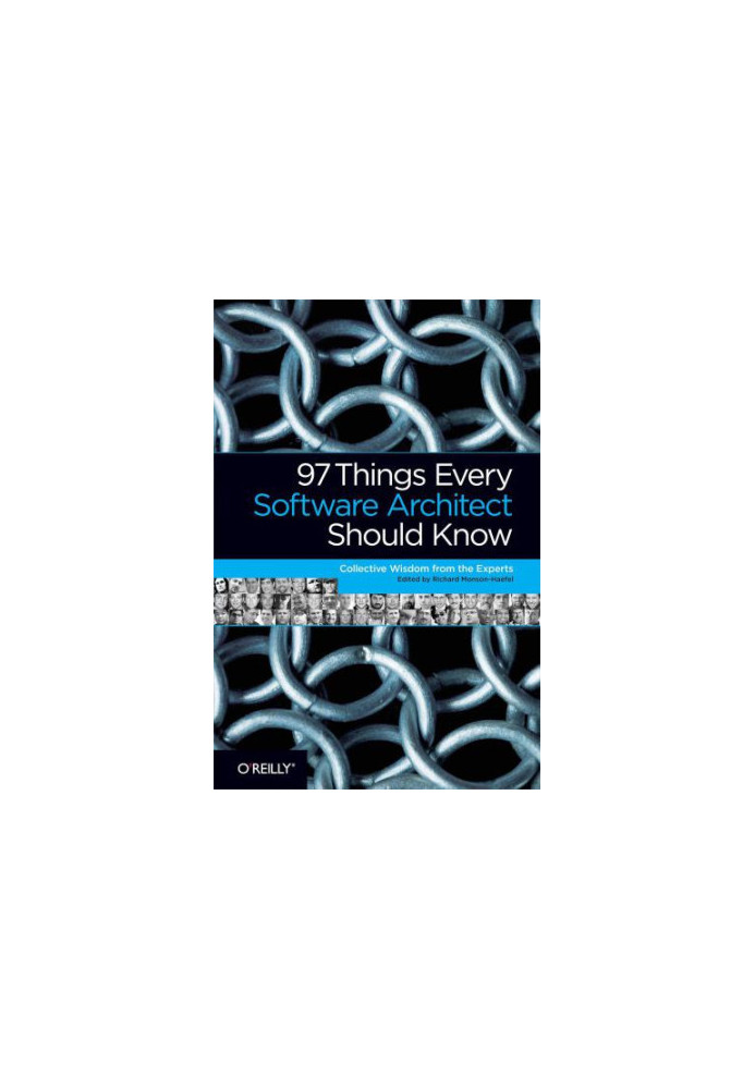 97 things every software architect should know: collective wisdom from the experts