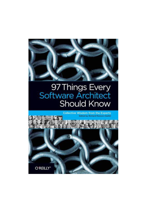 97 things every software architect should know: collective wisdom from the experts