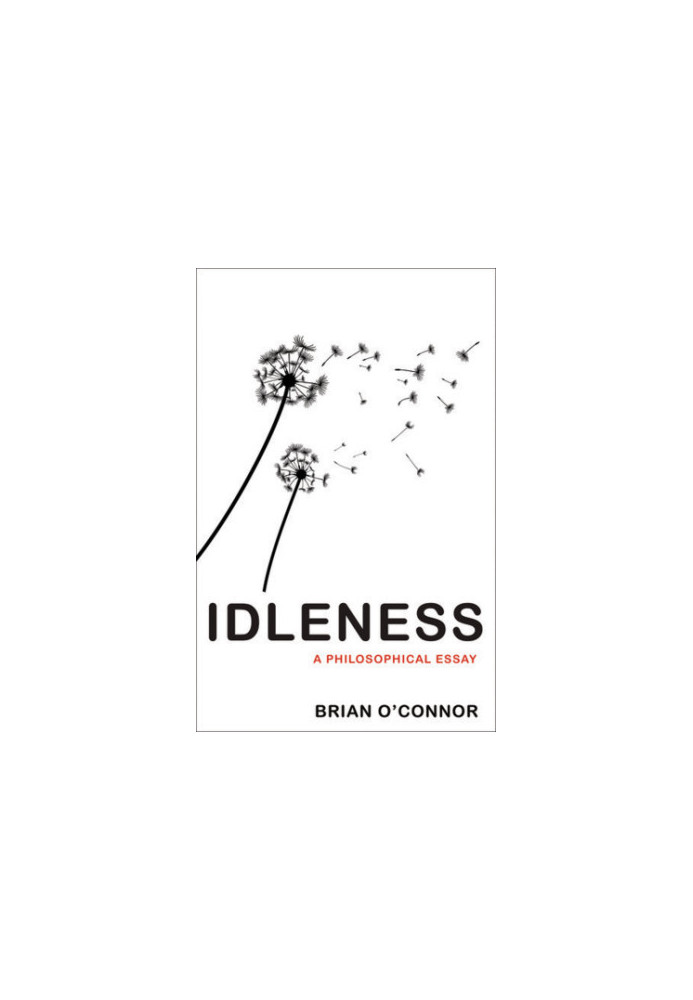 Idleness : a philosophical essay