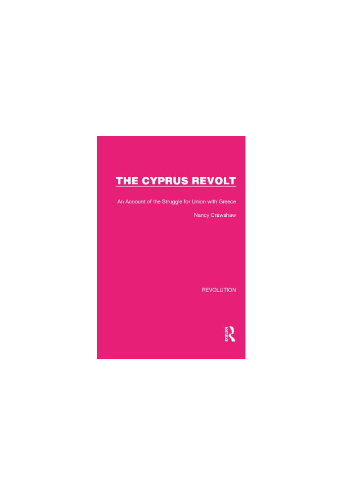 The Cyprus Revolt: An Account of the Struggle for Union with Greece