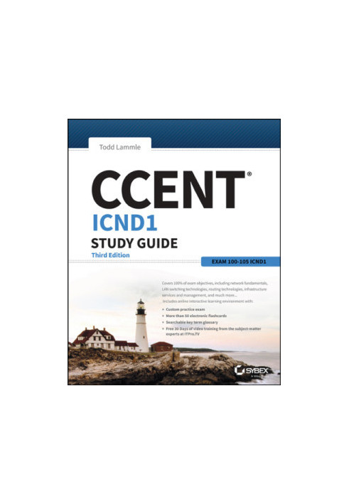 CCENT Cisco Certified Entry Networking Technician ICND1 Study Guide Third Edition: Exam 100-105