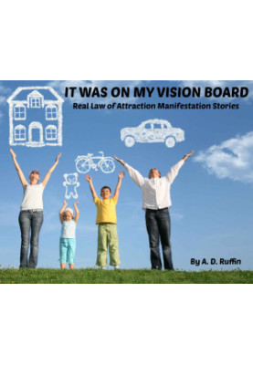 It Was On My Vision Board: Real Law of Attraction Manifestation Stories
