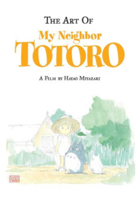 The Art of My Neighbor Totoro: A Film by Hayao Miyazaki