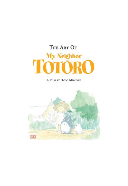 The Art of My Neighbor Totoro: A Film by Hayao Miyazaki