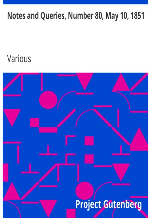 Примітки та запити, номер 80, 10 травня 1851 р. Засіб спілкування для літераторів, художників, антикварів, генеалогів тощо.