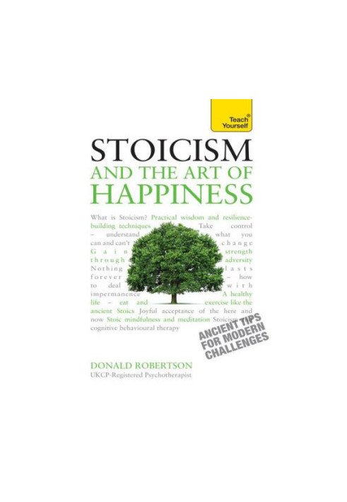 Stoicism and the Art of Happiness: Teach Yourself - Ancient tips for modern challenges