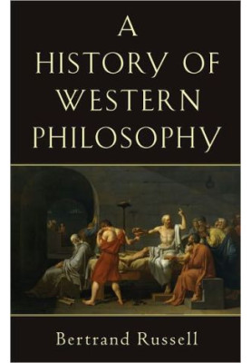 A History of Western Philosophy: And Its Connection with Political and Social Circumstances from the Earliest Times to the Pr