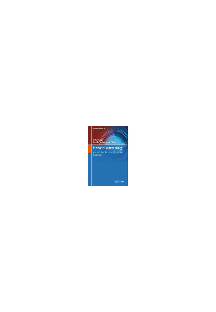 PsychoNeuroImmunology - Volume 2 - Interdisciplinary Approaches to Diseases