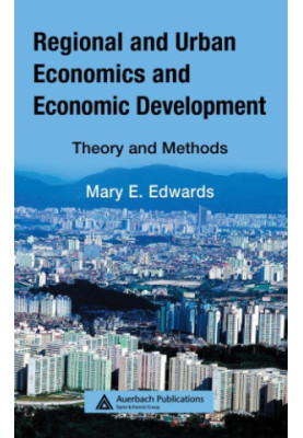 Regional and Urban Economics and Economic Development : Theory and Methods