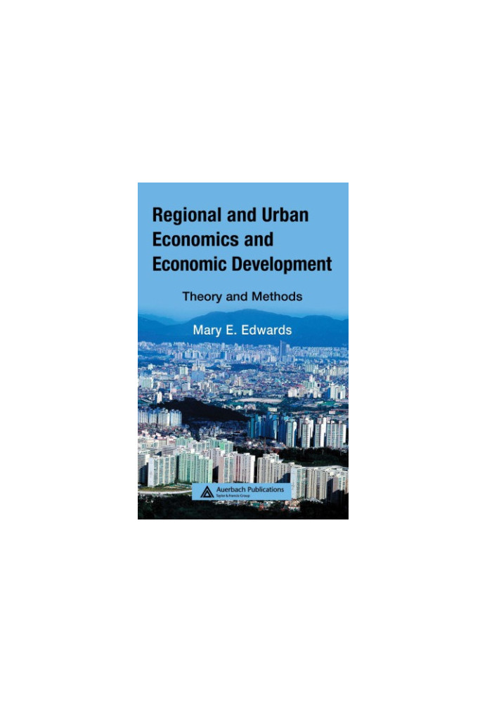 Regional and Urban Economics and Economic Development : Theory and Methods