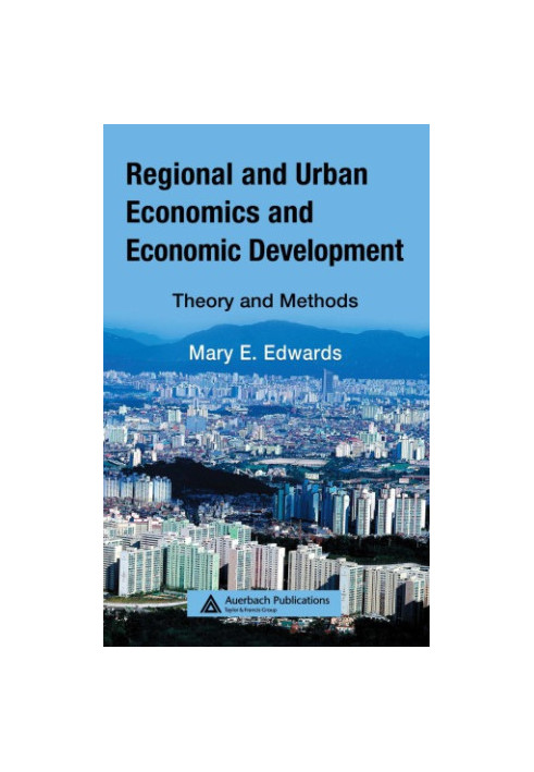 Regional and Urban Economics and Economic Development : Theory and Methods