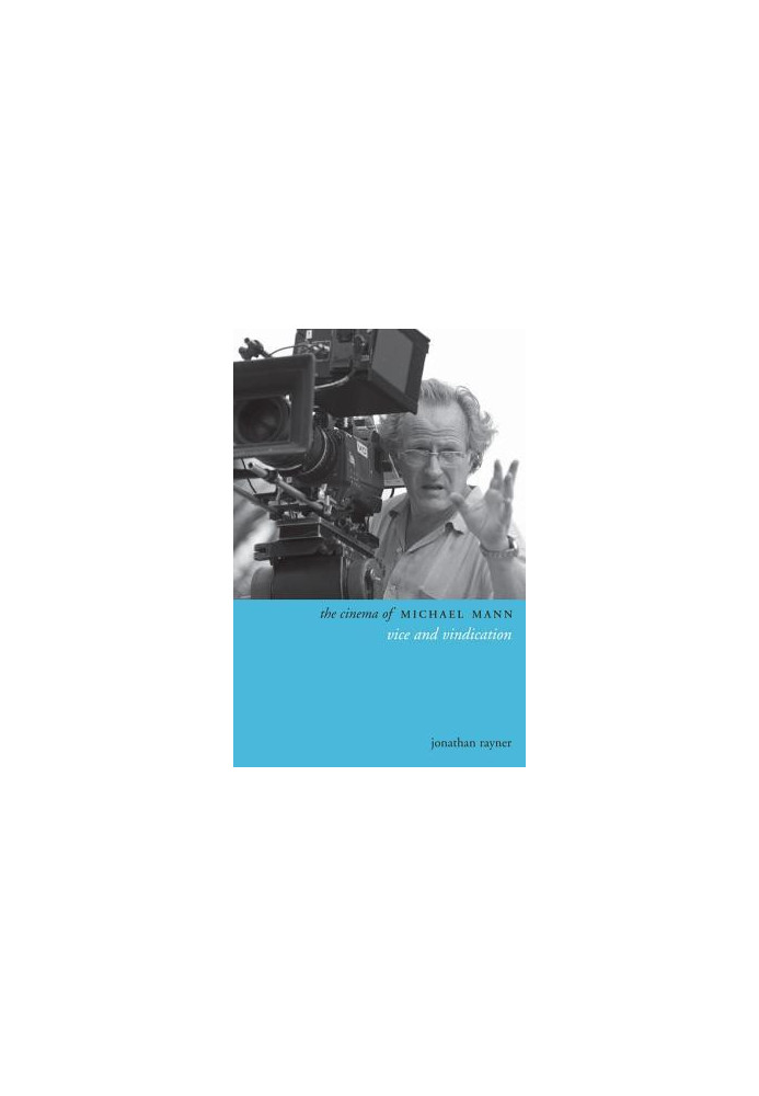 The Cinema of Michael Mann: Vice and Vindication