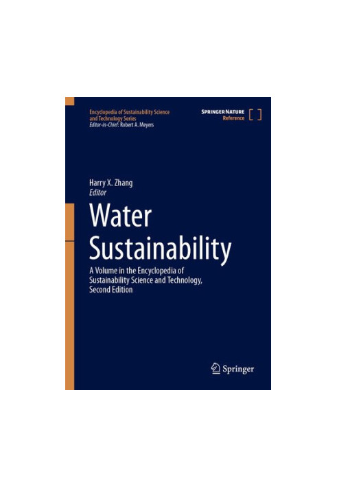 Water Sustainability: A Volume in the Encyclopedia of Sustainability Science and Technology, Second Edition